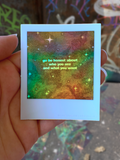 "GO BE HONEST" - (Chrissy Tolley Quote) - Holographic Sticker